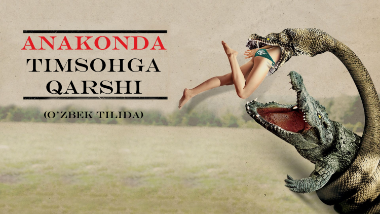 Anaconda Tomsochga Karsha Uzbek Tilida
